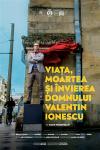 Viața, moartea și învierea domnului Valentin Ionescu